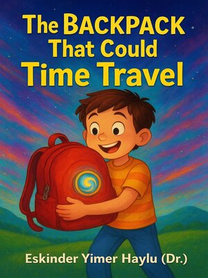 cover image of The Backpack That Could Time Travel